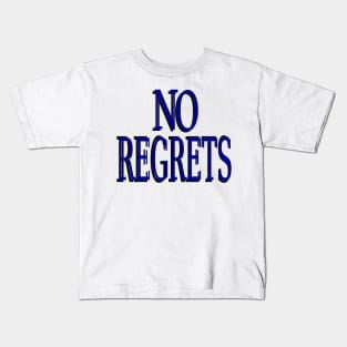 NO REGRETS Kids T-Shirt